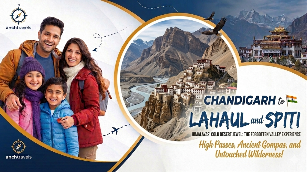 Chandigarh to Lahul Spiti Valley Tour Package with Family